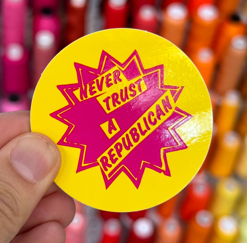 Never Trust A Republican Sticker