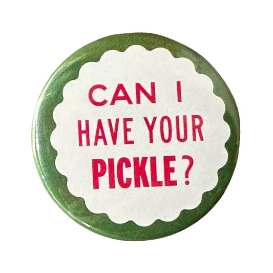 Can I have your Pickle? button