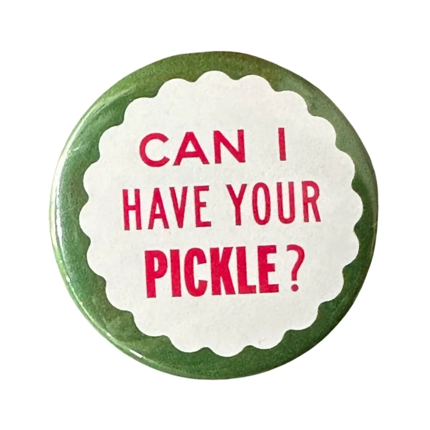 Can I have your Pickle? button