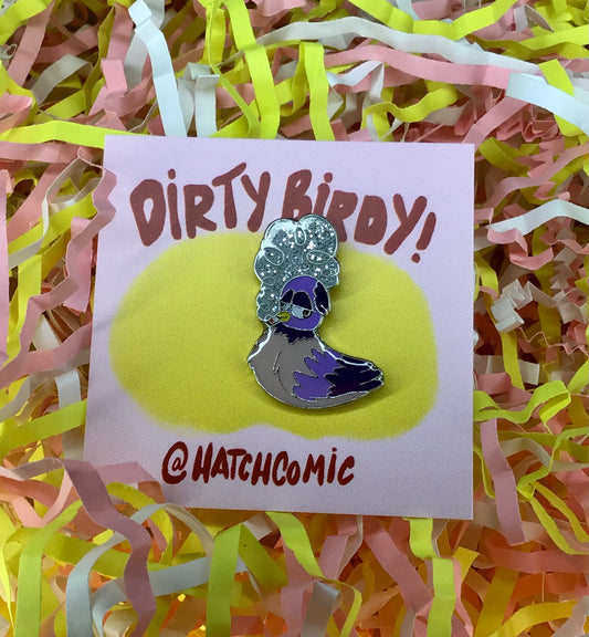 Dirty Birdy pin