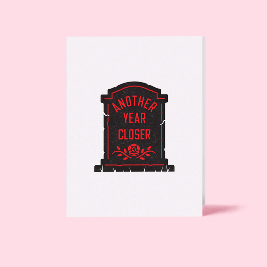 Letterpress Another Year Closer Card