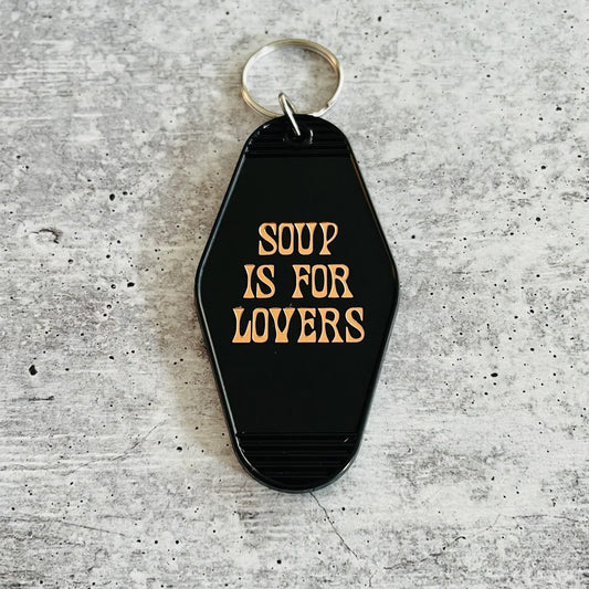 Soup is for Lovers Motel Keychain